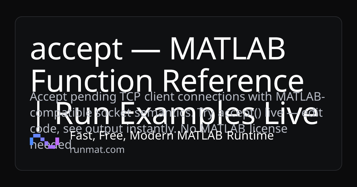 accept — MATLAB Function Reference | Run Examples Live | RunMat