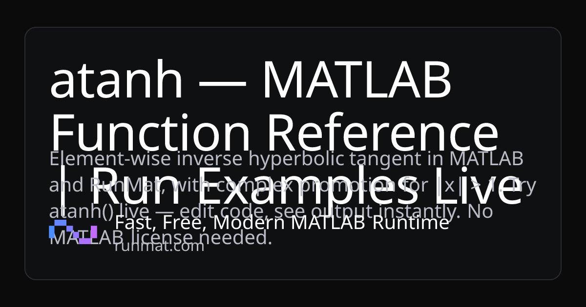 atanh — MATLAB Function Reference | Run Examples Live | RunMat