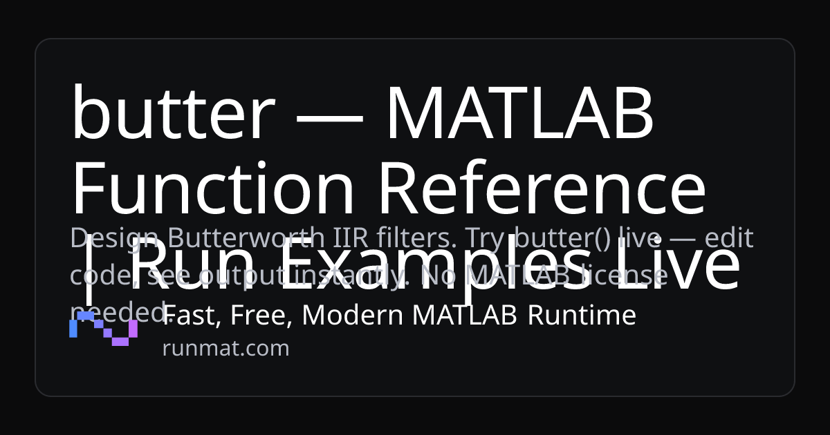butter — MATLAB Function Reference | Run Examples Live | RunMat
