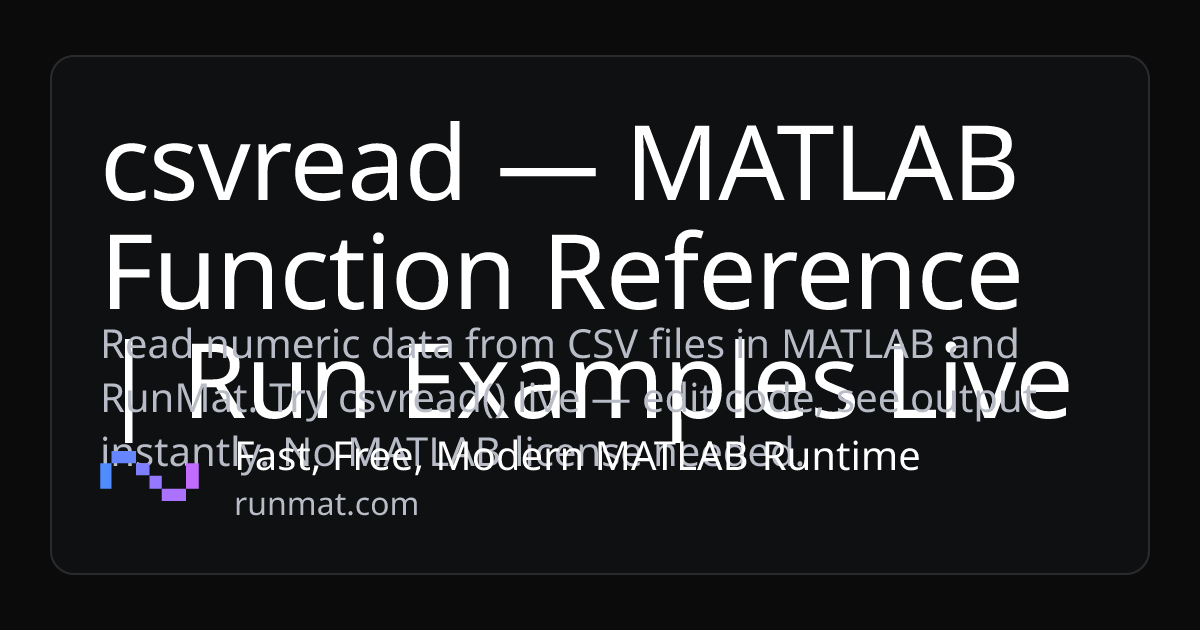 csvread — MATLAB Function Reference | Run Examples Live | RunMat