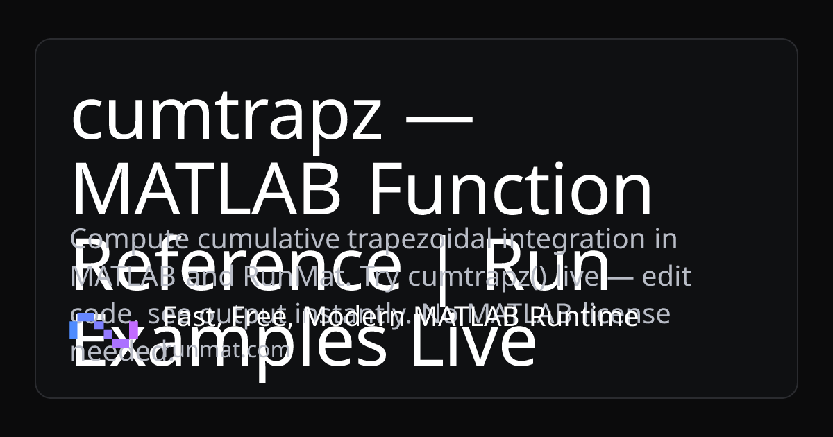 cumtrapz — MATLAB Function Reference | Run Examples Live | RunMat