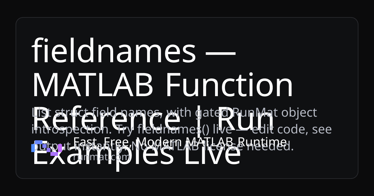 fieldnames — MATLAB Function Reference | Run Examples Live | RunMat