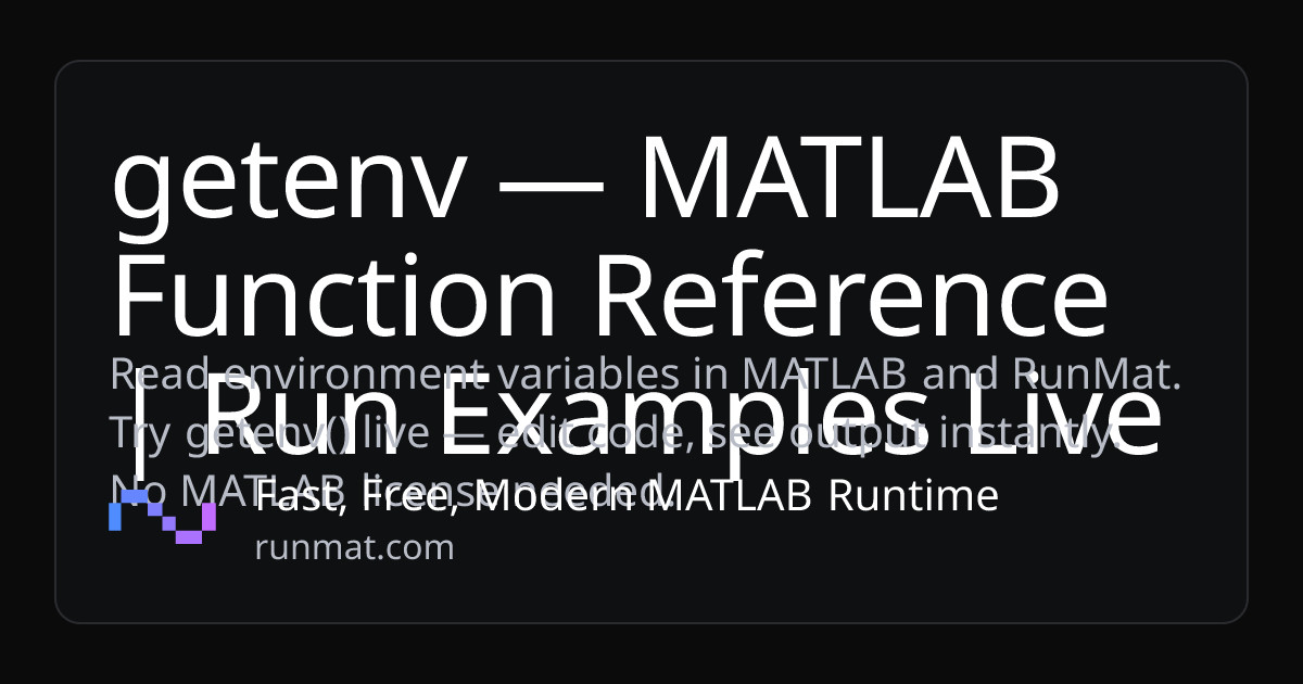 getenv — MATLAB Function Reference | Run Examples Live | RunMat