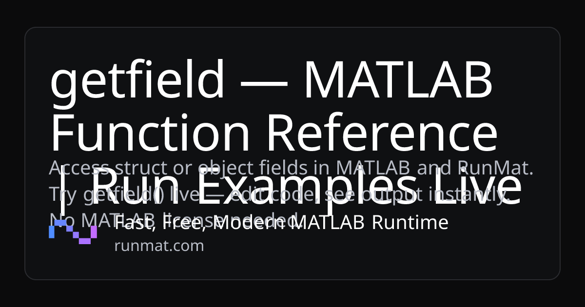 getfield — MATLAB Function Reference | Run Examples Live | RunMat