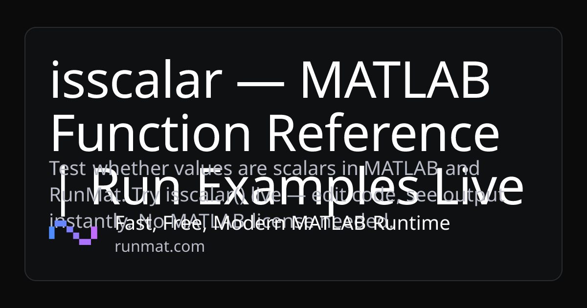isscalar — MATLAB Function Reference | Run Examples Live | RunMat