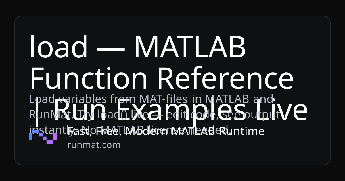 load — MATLAB Function Reference | Run Examples Live | RunMat