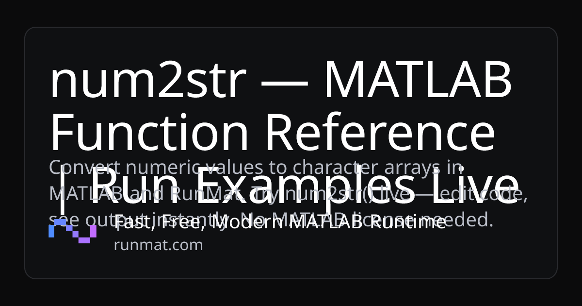 num2str | MATLAB Language Function Reference | RunMat