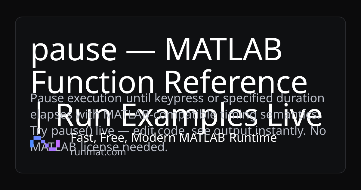 pause — MATLAB Function Reference | Run Examples Live | RunMat