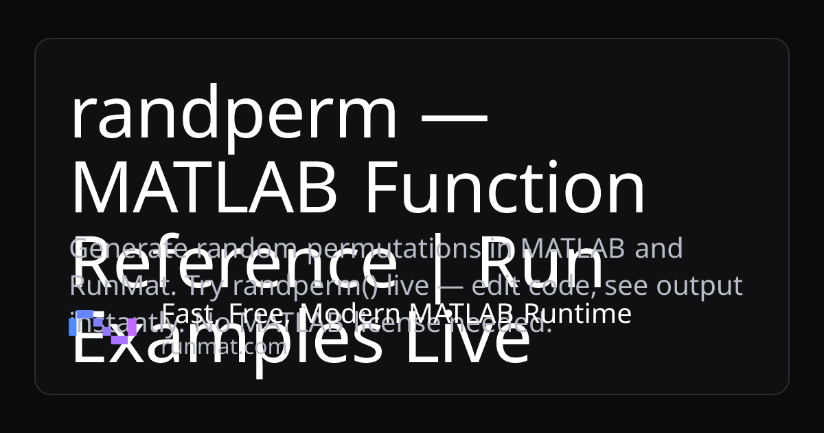 randperm — MATLAB Function Reference | Run Examples Live | RunMat