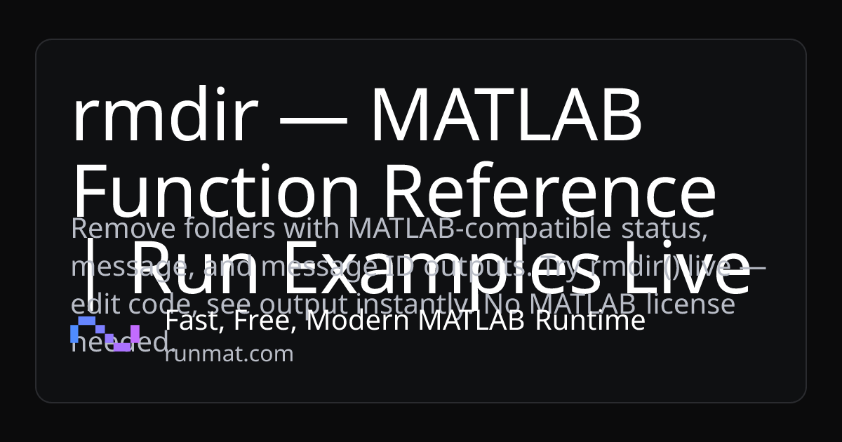 rmdir — MATLAB Function Reference | Run Examples Live | RunMat
