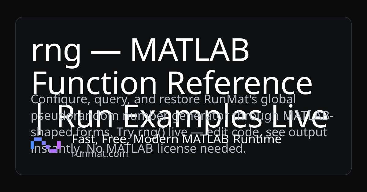 rng — MATLAB Function Reference | Run Examples Live | RunMat