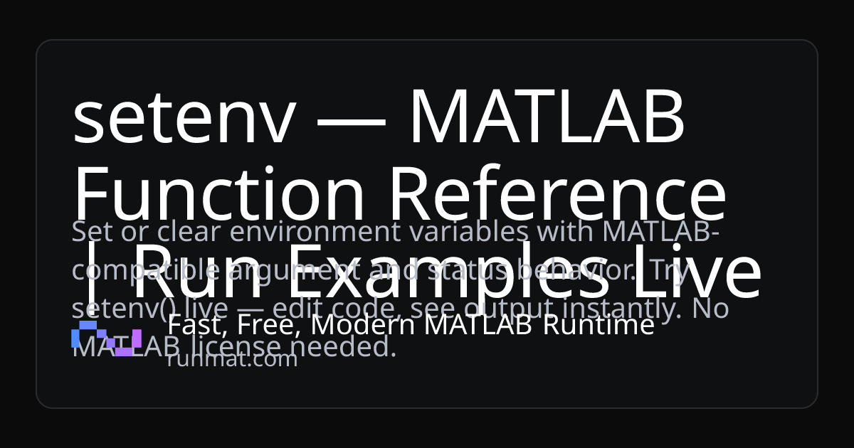 setenv — MATLAB Function Reference | Run Examples Live | RunMat