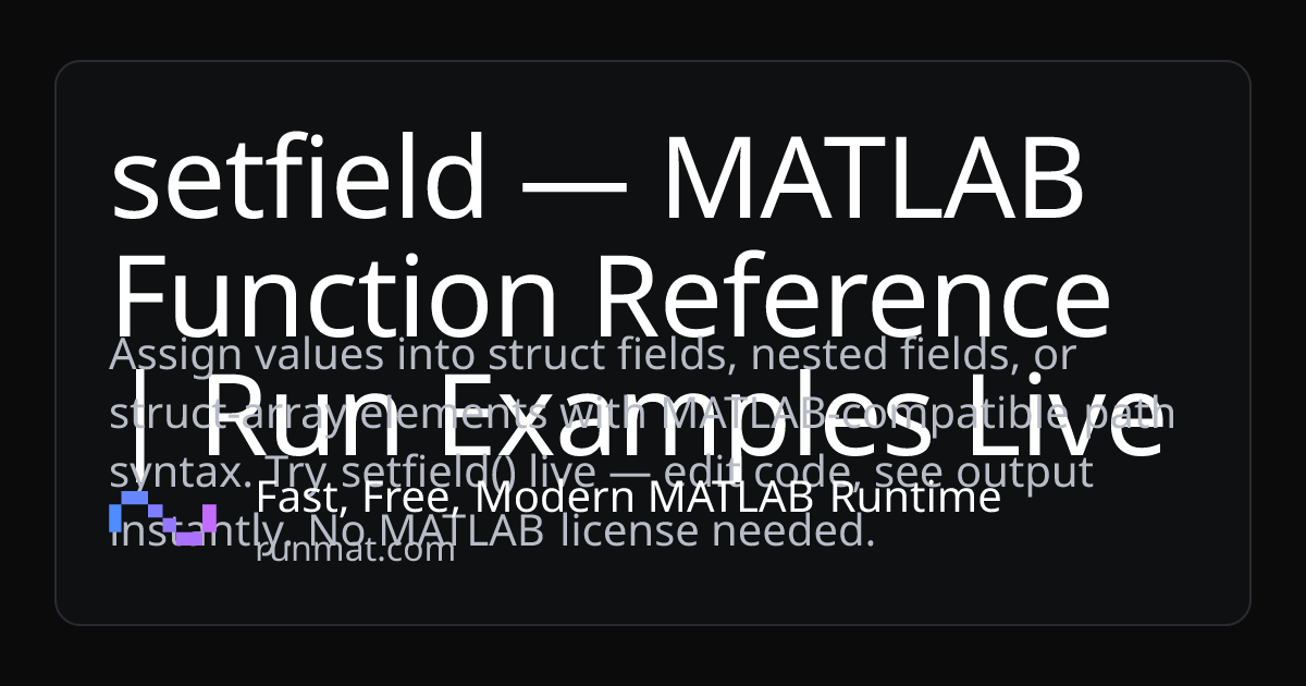setfield — MATLAB Function Reference | Run Examples Live | RunMat