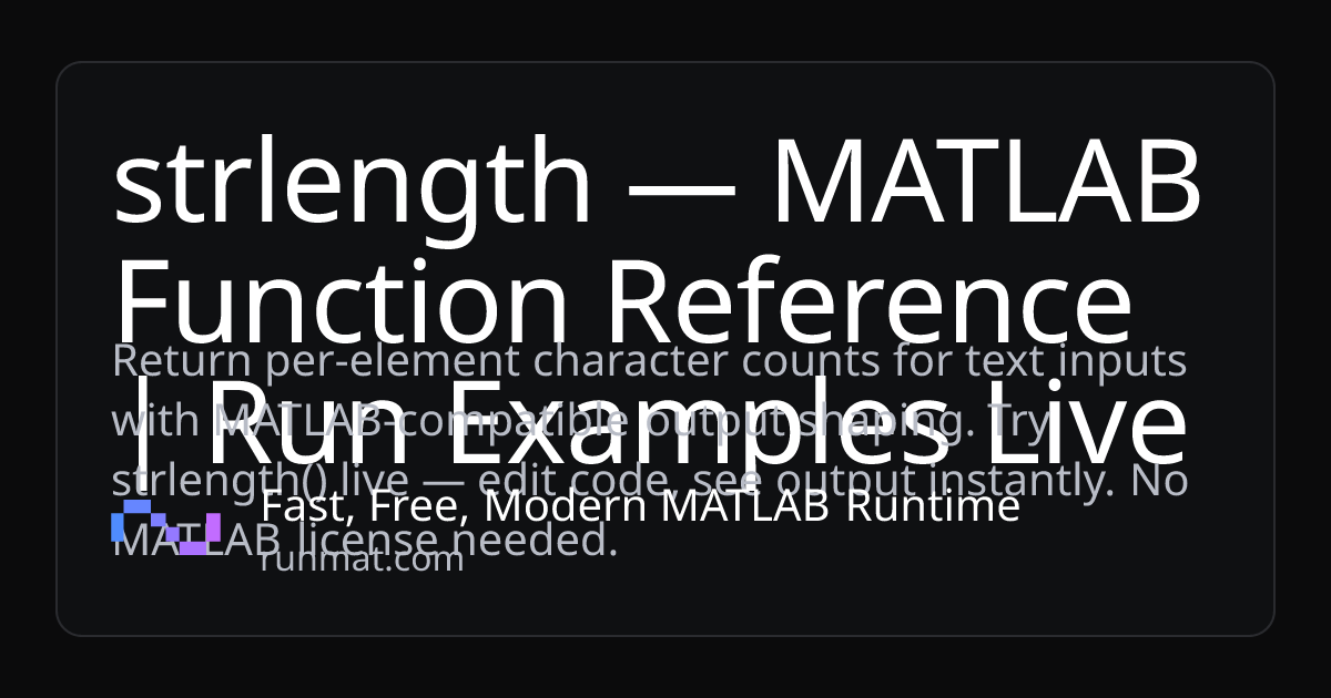 strlength — MATLAB Function Reference | Run Examples Live | RunMat