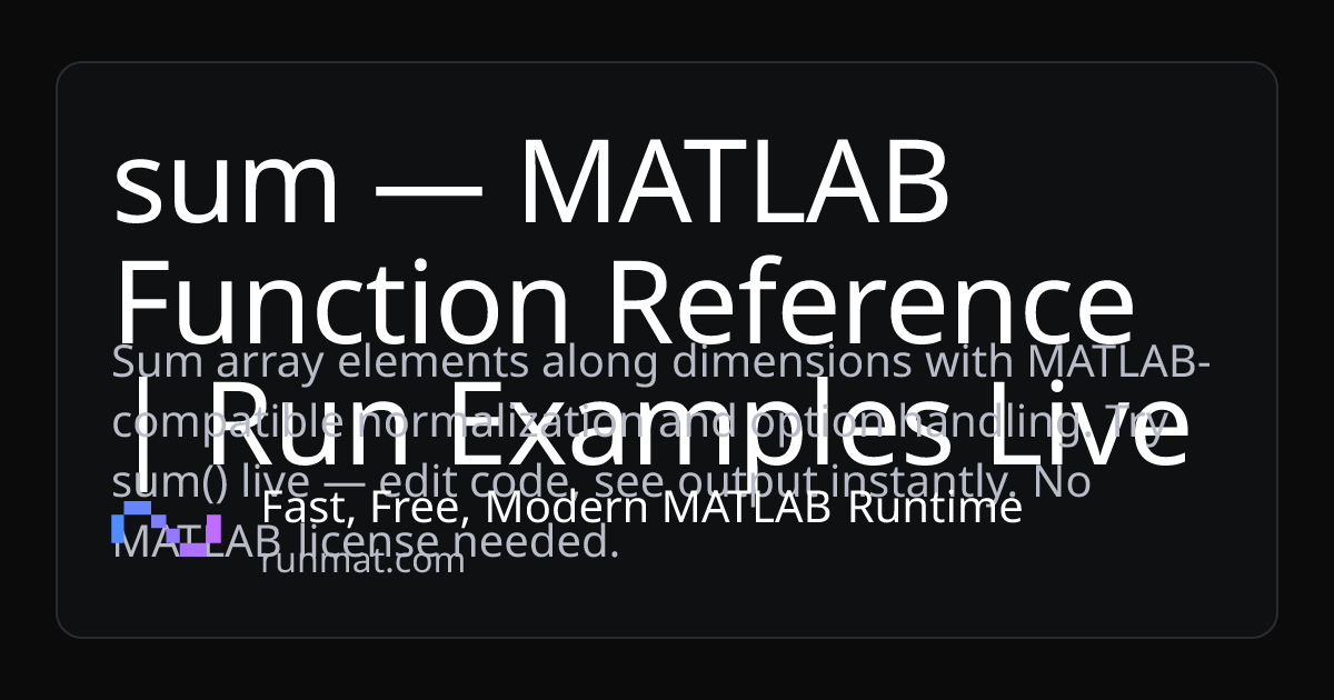 sum — MATLAB Function Reference | Run Examples Live | RunMat