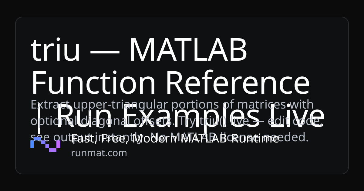 triu — MATLAB Function Reference | Run Examples Live | RunMat