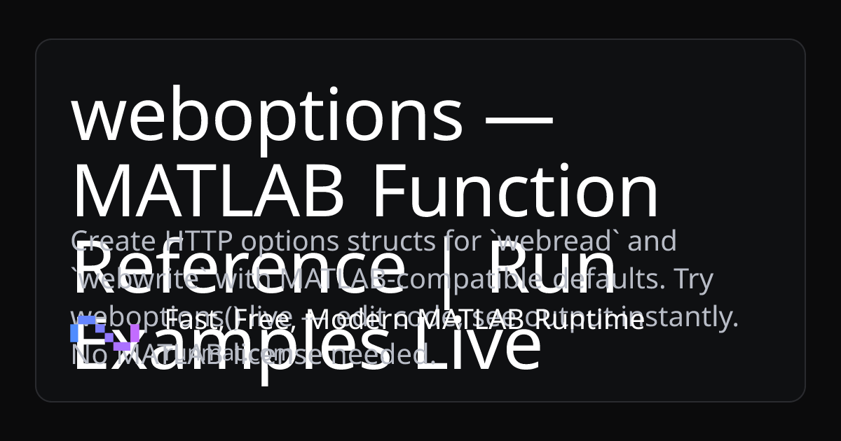 weboptions — MATLAB Function Reference | Run Examples Live | RunMat