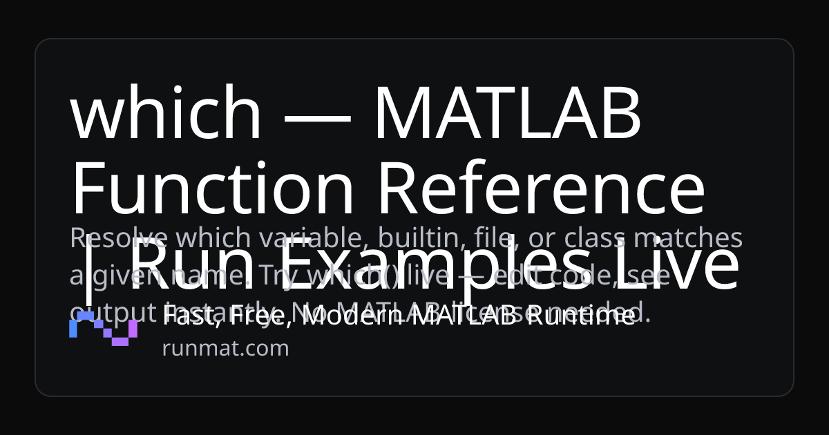 which — MATLAB Function Reference | Run Examples Live | RunMat