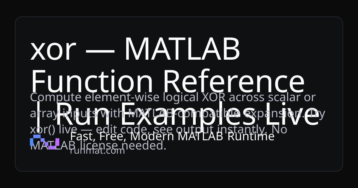 xor — MATLAB Function Reference | Run Examples Live | RunMat